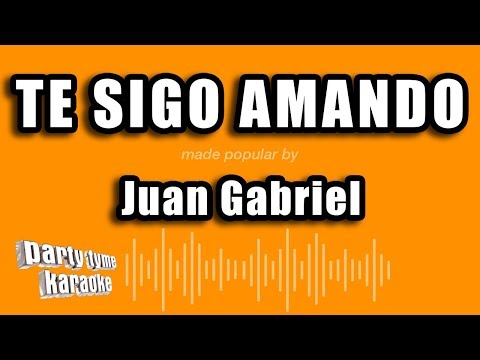 Juan Gabriel – Te Sigo Amando (Versión Karaoke)