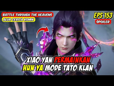 TATO KLAN JIWA HUN YA DIPERMAINKAN XIAO YAN - BTTH Season 5 Episode 153