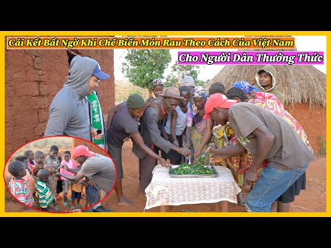 Cái Kết Bất Ngờ Khi Chế Biến Món Rau Cải Angola Theo Cách Của Việt Nam Cho Người Dân Thưởng Thức