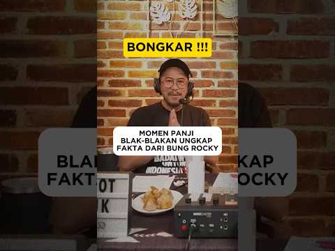MOMEN PANJI BLAK-BLAKAN UNGKAP FAKTA DARI BUNG ROCKY