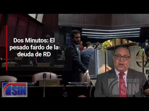 Dos Minutos: El pesado fardo de la deuda de RD