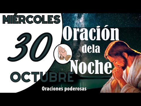 oración de la noche de hoy MIÉRCOLES 30 DE OCTUBRE DE 2024💐 oración católica