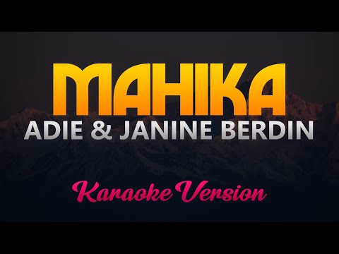 Mahika – Adie, Janine Berdin (Karaoke/Instrumental)