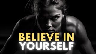 Believe in Yourself: The Power of Self-Confidence and Determination