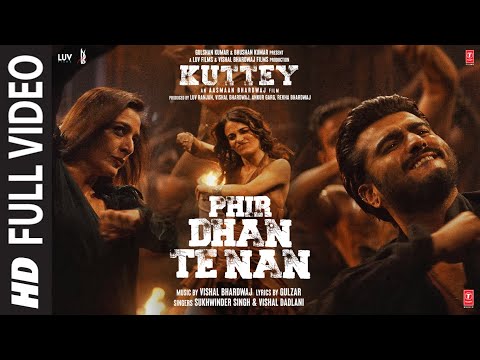 Phir Dhan Te Nan (Full Video) Kuttey| Arjun Tabu Konkona Radhika|Vishal, Gulzar, Sukhwinder,Vishal D