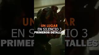 Un lugar en silencio 3 primeros detalles #cine #peliculas #noticias #aquietplace #noticiasdecine