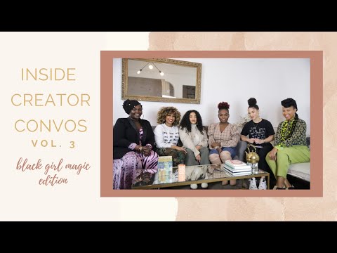 Inside Creator Convo Series | Black Girl Magic Vol. 3