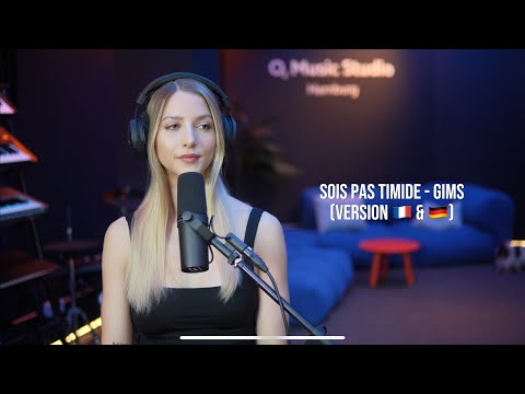 GIMS - Sois pas timide (Cover en Français & Allemand)