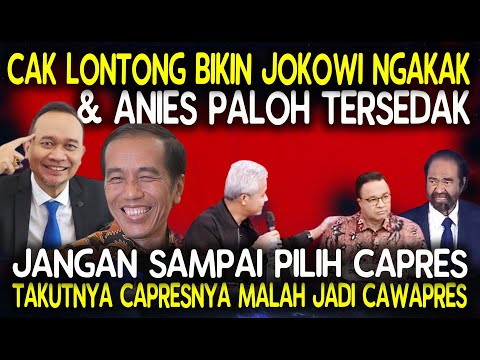 Cak Lontong Bikin Jokowi Ngakak & Anies Paloh Tersedak Jangan Asal  Pilih Capres Takutnya Cawapres