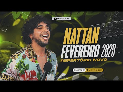 NATTAN - REPERTÓRIO NOVO FEVEREIRO 2025 (3 MÚSICAS NOVAS)