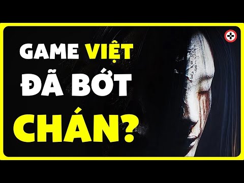 Game VIỆT Năm 2024 Đã BỚT CHÁN Hơn Chưa?