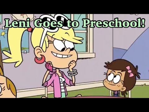 The Loud House- Leni Goes to Preschool