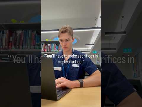 “You’ll have to make so many sacrifices in med school”