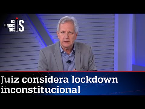 Juiz considera lockdown inconstitucional: 
