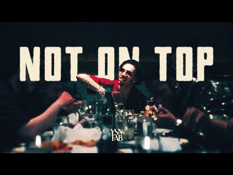 YSN Fab - Not On Top (Official Music Video)