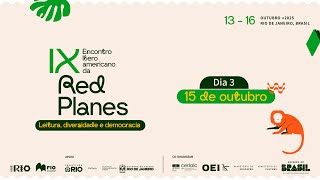 IX Encontro Ibero-Americano da Redplanes | Dia 3