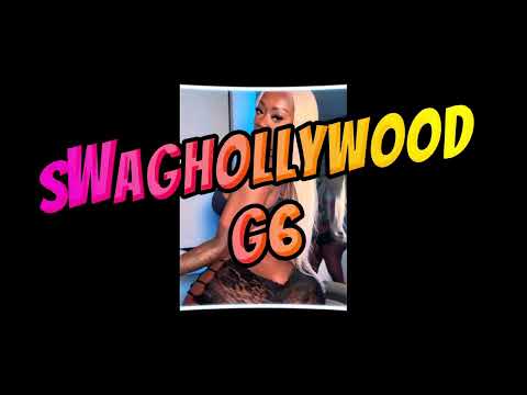 SWAGHOLLYWOOD - G6