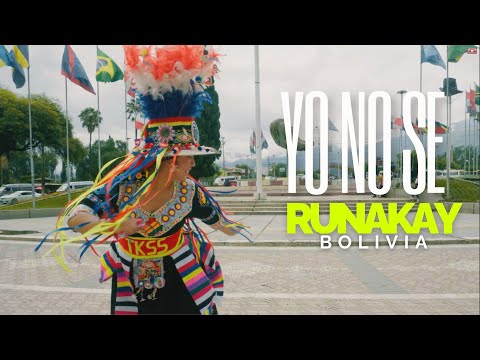 RUNAKAY BOLIVIA - YO NO SÉ