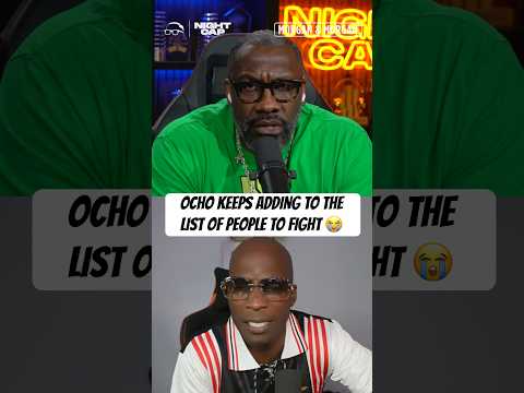 Ocho just keeps adding to the list of people he trying to fight. We running out of paper over here