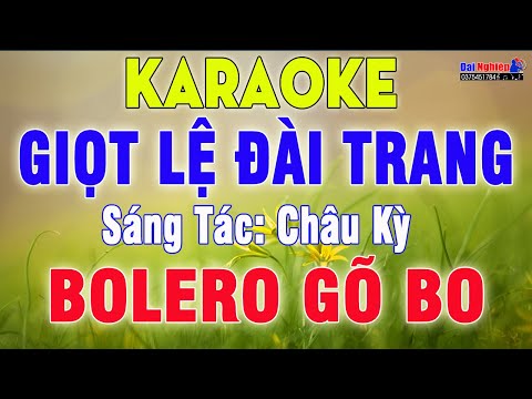 Giọt Lệ Đài Trang Karaoke Bolero Gõ Bo Guitar Hát Phê Người Tone Nam Nhạc Sống || Karaoke Đại Nghiệp