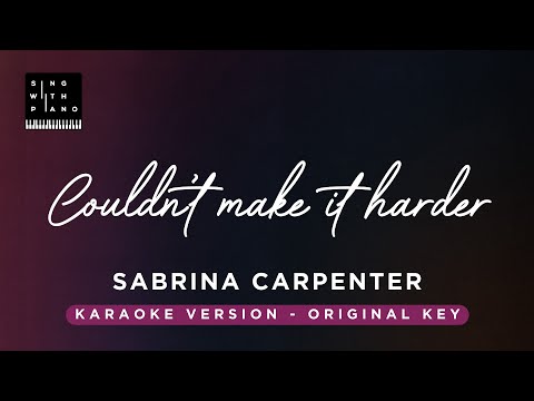 Couldn’t make it harder – Sabrina Carpenter (Original Key Karaoke) – Piano Instrumental and Lyrics