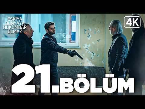 Eşkıya Dünyaya Hükümdar Olmaz 21. Bölüm | 4K Ultra HD