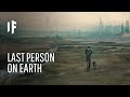 Surviving as the Last Human on Earth