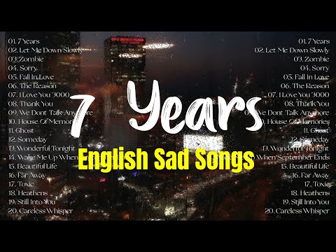 Top 20 Best Cover English Sad Songs ~ 7 Years, Let Me Down Slowly, Zombie, We Don't Talk Anymore