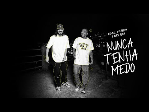 Gabriel O Pensador, Black Alien - Nunca Tenha Medo