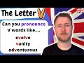Understanding the Letter V Sounds