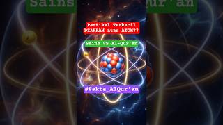 DZARRAH = ATOM?? | Fakta Partikel Terkecil | Sains VS Al'quran mana yang benar? #shortsfeed #shorts