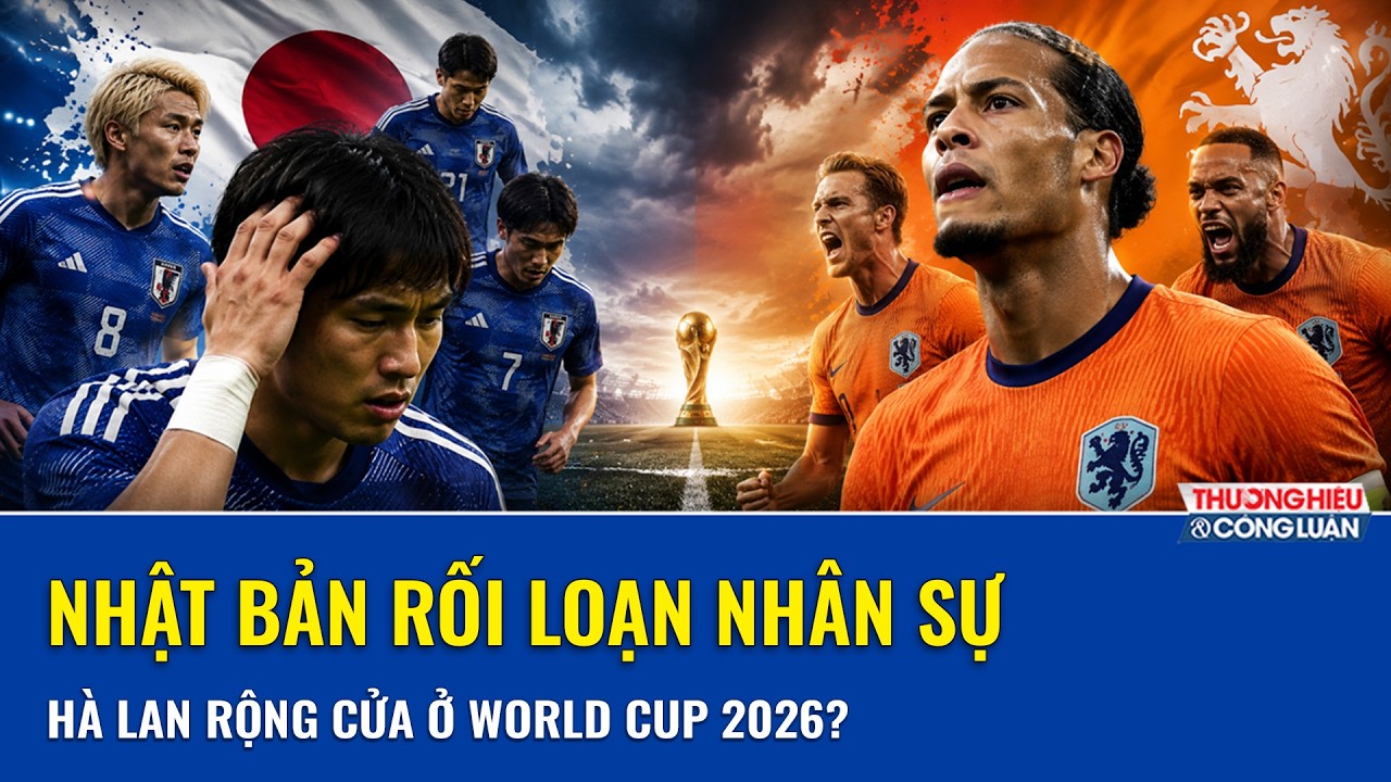Cú sốc trước giờ G: Nhật Bản rối loạn nhân sự, Hà Lan rộng cửa ở World Cup 2026?