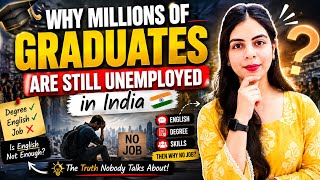 Why Millions of Graduates Are Still Unemployed in India | What Companies Want | Is English Enough 