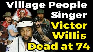 Victor Willis, the Voice of the Village People, Dead at 74