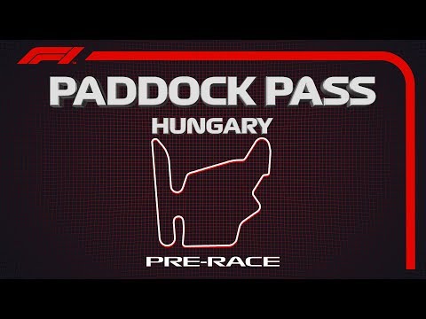 F1 Paddock Pass: Pre-Race At The 2019 Hungarian Grand Prix