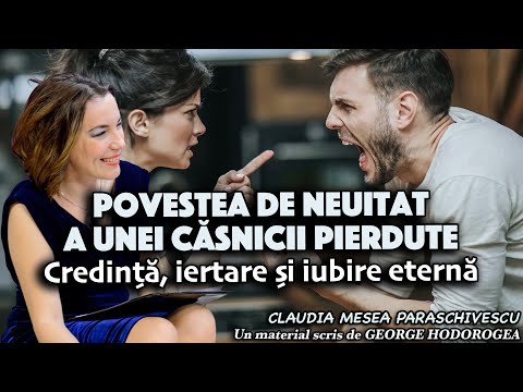 Povestea de neuitat a unei căsnicii pierdute * Credință, iertare și iubire eternă