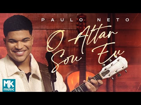Paulo Neto - O Altar Sou Eu (Ao Vivo) (Clipe Oficial MK Music)