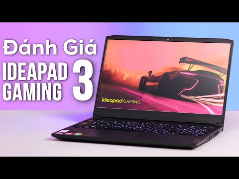 (VIETNAMESE) Đánh giá Chi tiết Hiệu năng Lenovo Ideapad Gaming 3 (2021) Nâng cấp có Xứng đáng với Giá tiền ?