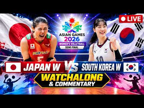 Japan W vs South Korea W Live Asian Games Women's Volleyball Semi Final Watchalong &amp; Commentary
