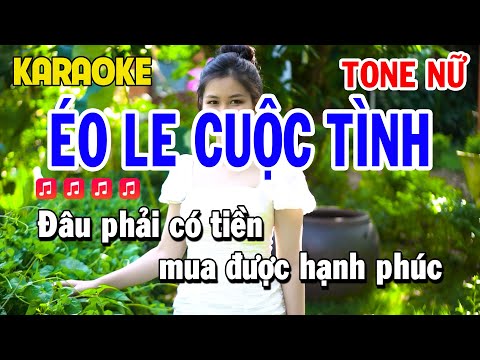 Éo Le Cuộc Tình Karaoke Tone Nữ Beat 2023 | Karaoke Huỳnh Anh