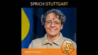 Folge 145: Adrienne Braun zu Gast bei SPRICH:STUTTGART