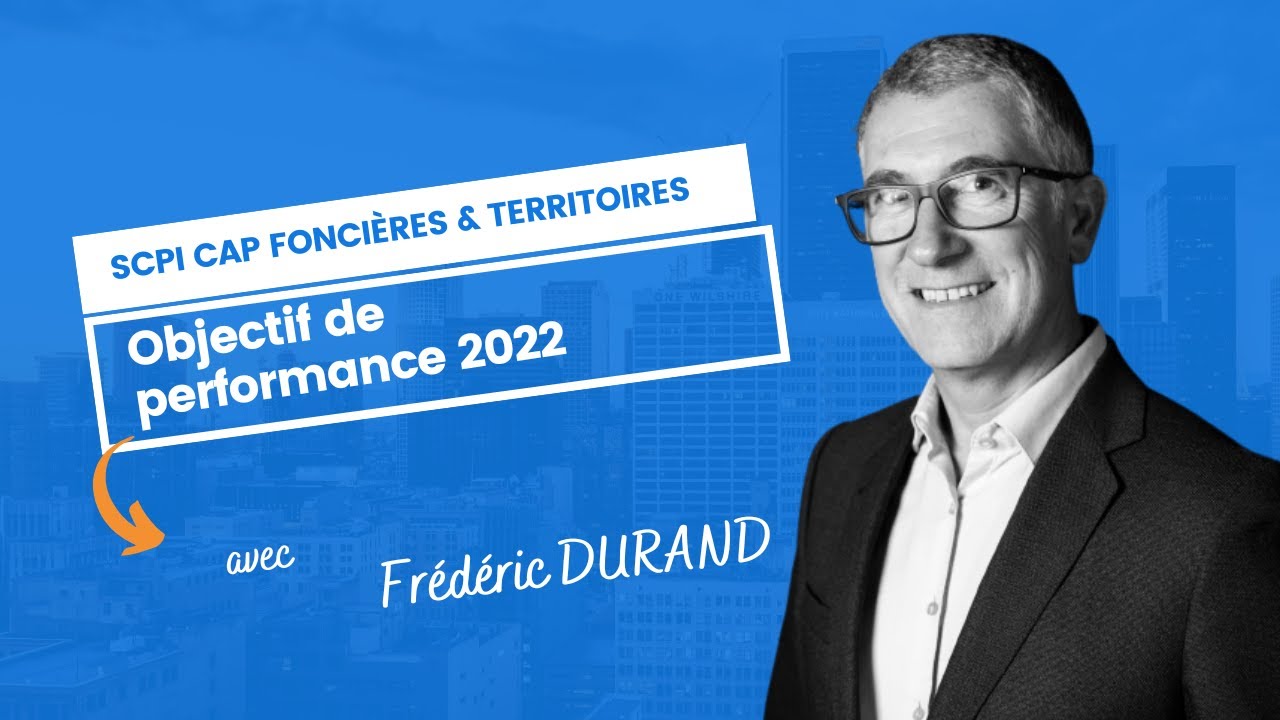 Cap Foncières & Territoires : objectif de performance 2022