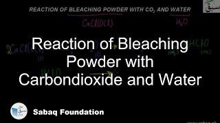 Reaction of Bleaching Powder with  Carbondioxide and Water