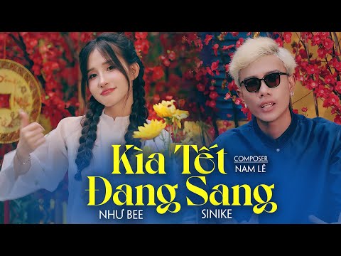 KÌA TẾT ĐANG SANG - NHƯ BEE x SINIKE x (Prod DINHLONG) | Giờ thì nhấc ly lên bạn ơi...