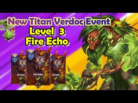 New Titan Verdoc Event || Level 3 - Fire Echo || Walkthrough