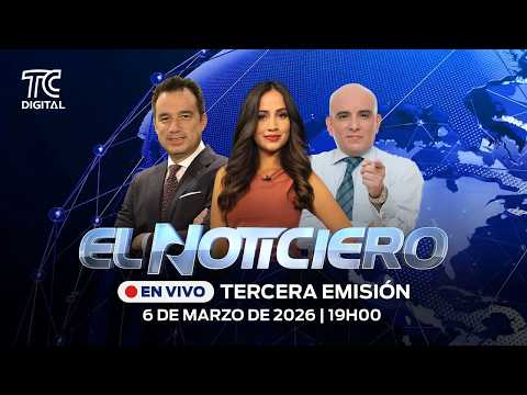 🔴EN VIVO | El Noticiero Tercera emisión: 06 de marzo 2026