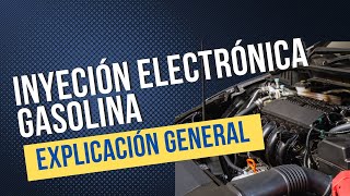 Inyección Gasolina - Explicación del Sistema