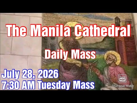 MANILA CATHEDRAL CHURCH LIVE TV MASS TODAY 7:30 AM JULY 28, 2026 TUESDAY MASS