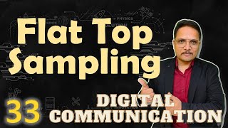 Flat Top Sampling Explained | Waveforms, Calculations, Aperture Effect, and Basics
