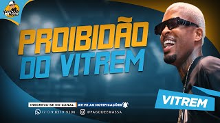 PROIBIDÃO DO VITREM 2025